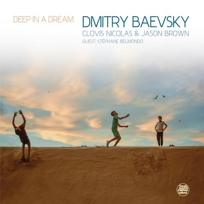 Deep in a Dream By Dmitry Baevsky, Clovis Nicolas, Jason Brown, Stephane Belmondo's cover