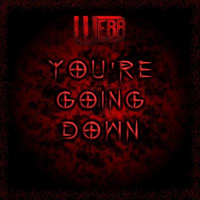 You're Going Down By Webb's cover