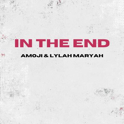 In the End By Amoji, Lylah Maryah's cover