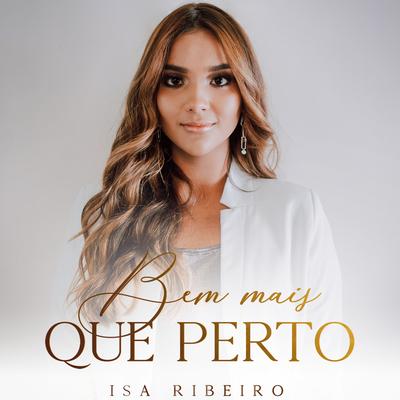 Bem Mais Que Perto By Isa Ribeiro's cover