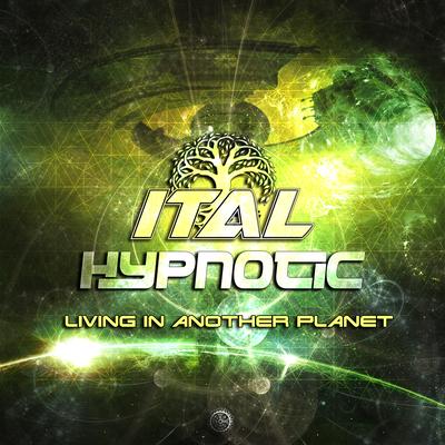 Living in Another Planet By Ital, Hypnotic BR's cover