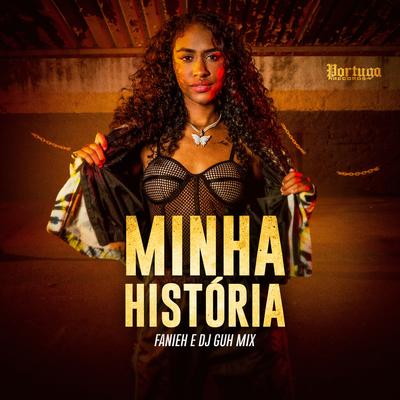 Minha História By Fanieh, DJ Guh Mix's cover