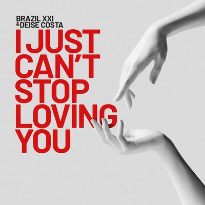 I Just Can't Stop Loving By Brazil XXI, Deise Costa's cover