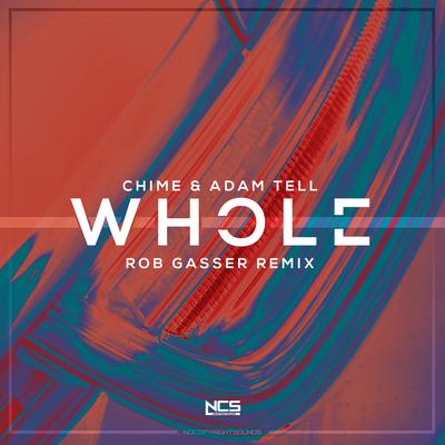 Whole (Rob Gasser Remix) By Chime, Rob Gasser's cover