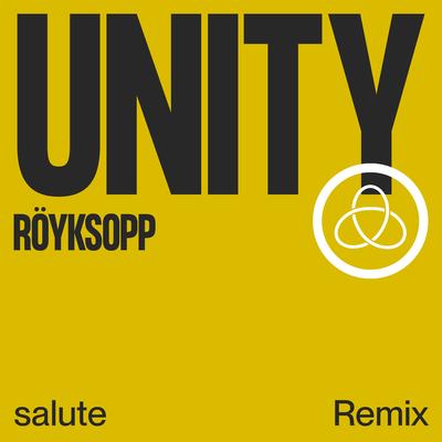 Unity (salute Remix) By Röyksopp, Karen Harding, salute's cover