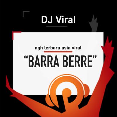 Barra Berre Ngh Terbaru Asia Viral's cover