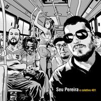 Seu Pereira e Coletivo 401's avatar cover