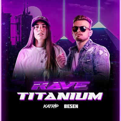 Rave Titanium By Besen, DJ Katrip's cover