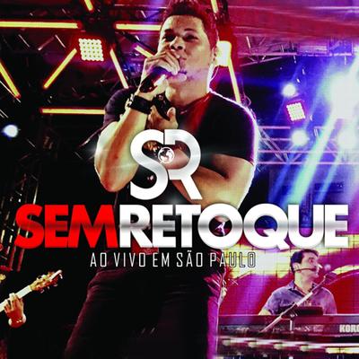 O Coração Chora (Ao Vivo) By Sem Retoque's cover