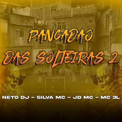 PANCADÃO DAS SOLTEIRAS 2 By Neto DJ, MC 3L, Silva Mc, JD MC, PANCADÃO DAS SOLTEIRAS's cover