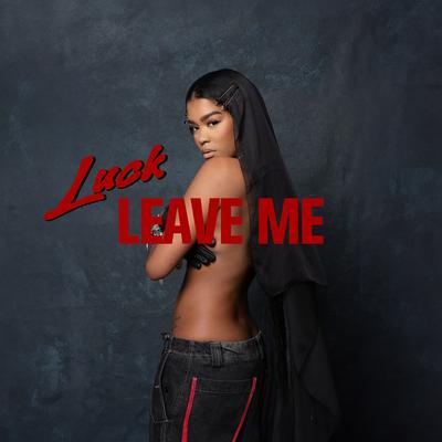 Leave Me By Luck's cover
