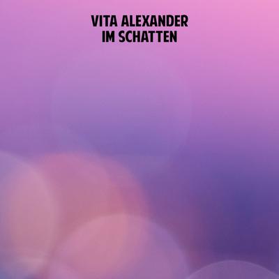 im Schatten By Vita Alexander's cover