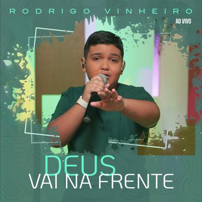 Deus Vai na Frente (Ao Vivo) By Rodrigo Vinheiro's cover