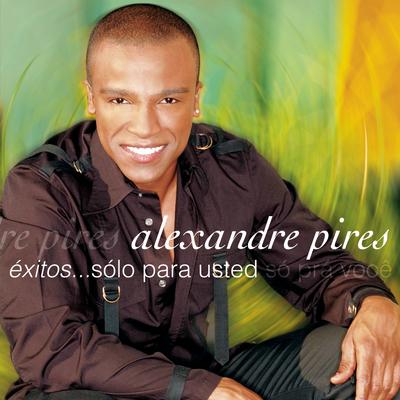 Usted Se Me Llevo la Vida By Alexandre Pires's cover