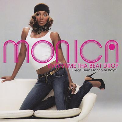 Everytime Tha Beat Drop (feat. Dem Franchize Boyz) By Monica, Dem Franchize Boyz's cover