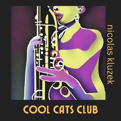 Cool Cats Club By Nicolas Kluzek's cover