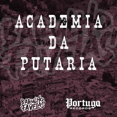 Academia da Putaria By MC MENOR DO DOZE, Dj Deivão, DJ Rugal Original, MC Fahah, Mc Dobella's cover