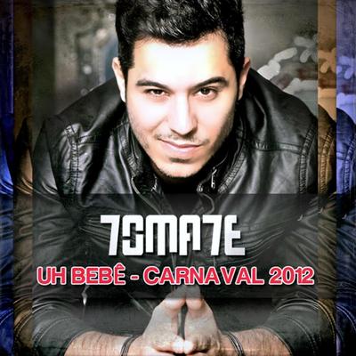 Uh Bebê: Carnaval 2012 By Tomate's cover
