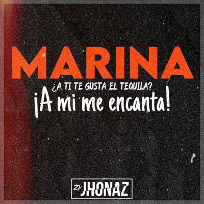 Marina A Ti Te Gusta El Tequila's cover