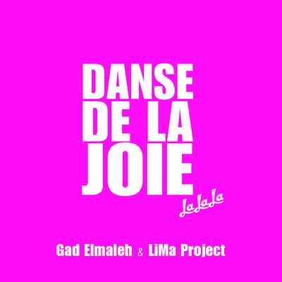 Danse de la joie (Lalala) By Gad Elmaleh, LiMa Project's cover