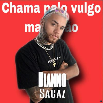 Chama pelo Vulgo Malvadão By MC Bianno Sagaz's cover