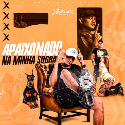 Apaixonado na Minha Sogra By MC Renatinho Falcão, Mc Delux, Dj Carlinhos Da S.R's cover