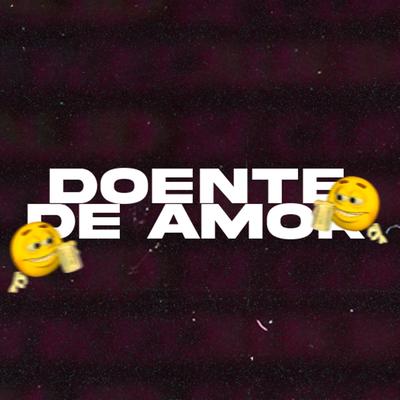 Doente de Amor By cjnobeat's cover