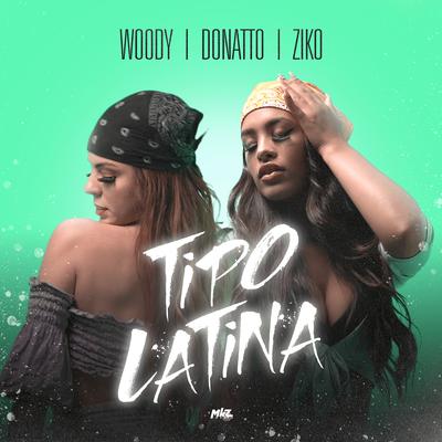 Tipo Latina By Woody, DONATTO, Ziko's cover
