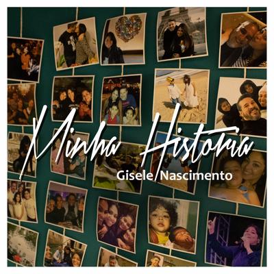 Minha História By Gisele Nascimento's cover