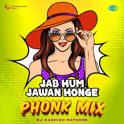 Jab Hum Jawan Honge - Phonk Mix's cover