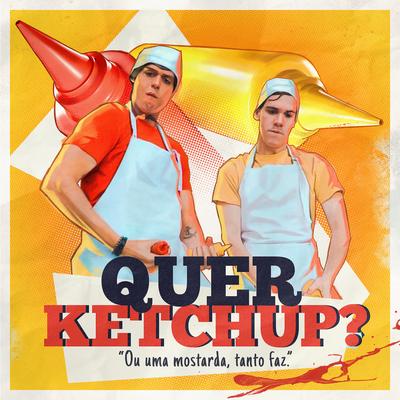 Quer Ketchup? By Mr Poladoful's cover