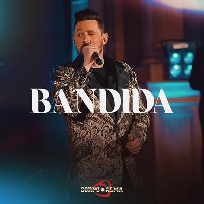 Bandida By Corpo e Alma's cover