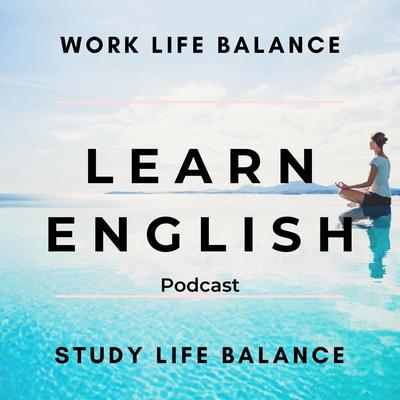 Learn English Podcast: Work-Life Balance Intro (feat. Capn Tuni) By English Languagecast, Capn Tuni's cover