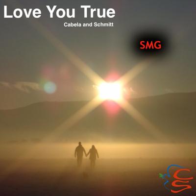 Love You True - SMG By Cabela and Schmitt's cover