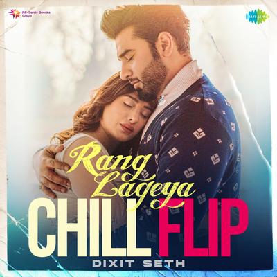 Rang Lageya Chill Flip's cover