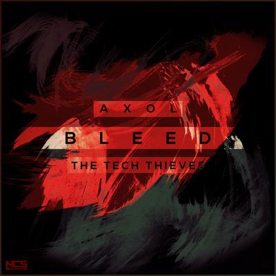 Bleed By Axol, The Tech Thieves's cover