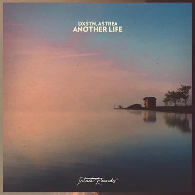 Another Life By DXSTN, ASTREA's cover