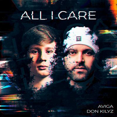 All I Care By AVIGA, Don Kilyz's cover