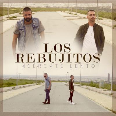 Acércate Lento By Los Rebujitos's cover