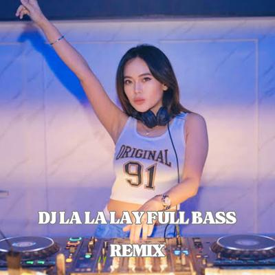 DJ LA LA LAY FULL BASS's cover