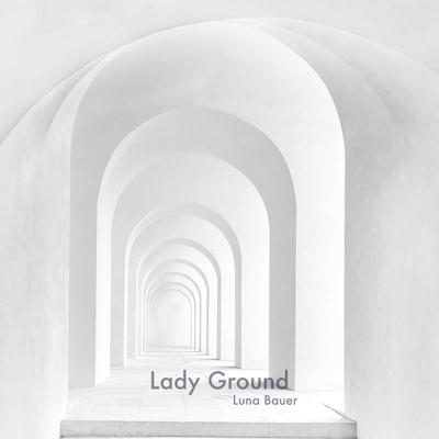 Lady Ground By Luna Bauer's cover