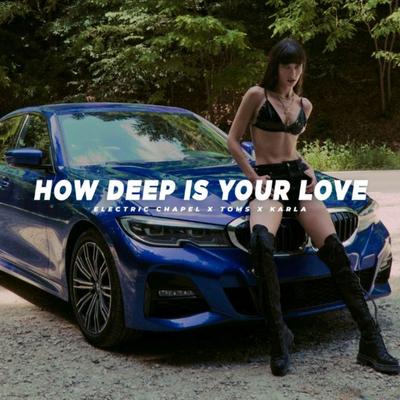 How Deep Is Your Love By toms., Electric Chapel, KARLA's cover