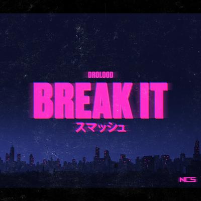 Break It By Drolood's cover