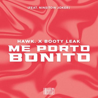 Me Porto Bonito By HAWK., BOOTY LEAK, Ninsitow Joker's cover