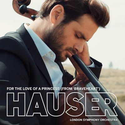 For the Love of a Princess (from "Braveheart") By HAUSER's cover