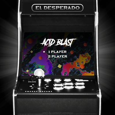 Acid Blast By El Desperado's cover