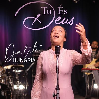 Tu És Deus By Dalete Hungria's cover