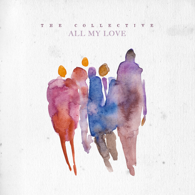 All My Love By The Collective's cover