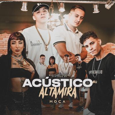 Acústico Altamira #22 - Moça By Altamira, Yas, Igor Bz, drak$, Marconni's cover