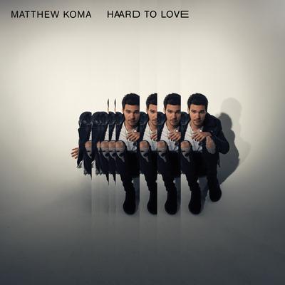 Hard To Love By Matthew Koma's cover